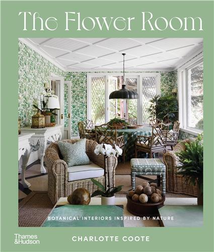 The Flower Room: Botanical Interiors for Contemporary Homes /anglais