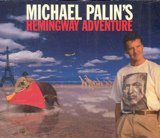 Michael Palin's Hemingway Adventure