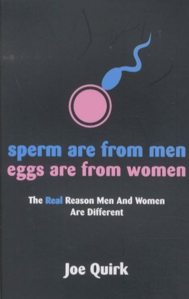 Sperm Are From Men, Eggs Are From Women