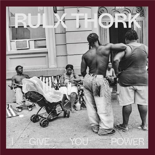 Rulx Thork: I Give You Power /anglais