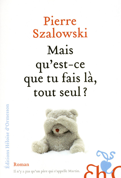 Mais qu'est-ce que tu fais là, tout seul?