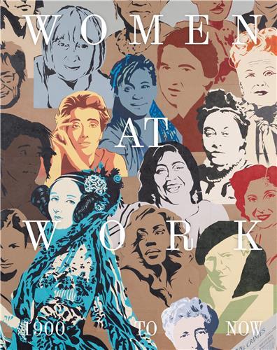 Women at Work 1900 to Now /anglais