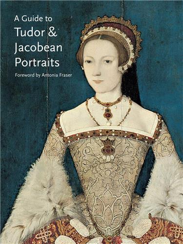 Guide to Tudor and Jacoben Portraits /anglais