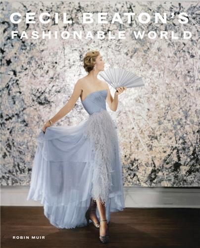 Cecil Beaton's Fashionable World /anglais