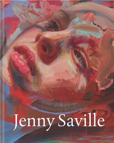 Jenny Saville The Anatomy of Painting /anglais