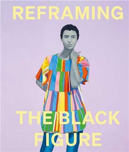 Reframing the Black Figure: An Introduction to Contemporary Black Figuration /anglais