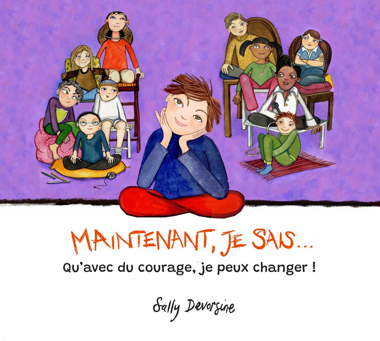 Maintenant, je sais... Qu'avec du courage, je peux changer !