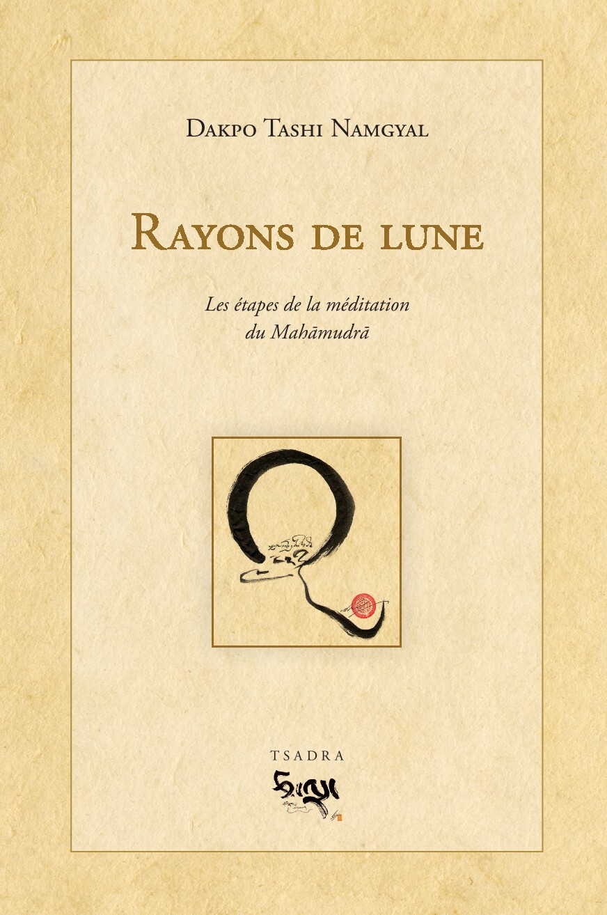 RAYONS DE LUNE. LES ETAPES DE LA MEDITATION DU MAHAMUDRA