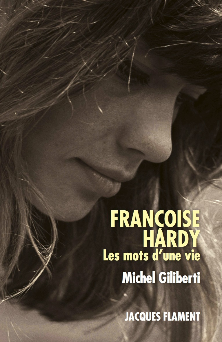 FRANÇOISE HARDY, LES MOTS D'UNE VIE