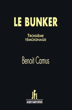 LE BUNKER / TROISIÈME TÉMOIGNAGE
