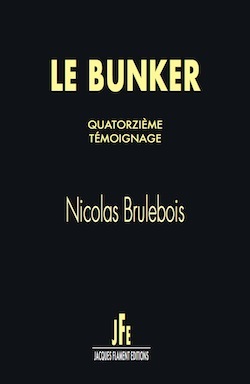 LE BUNKER, QUATORZIÈME TÉMOIGNAGE