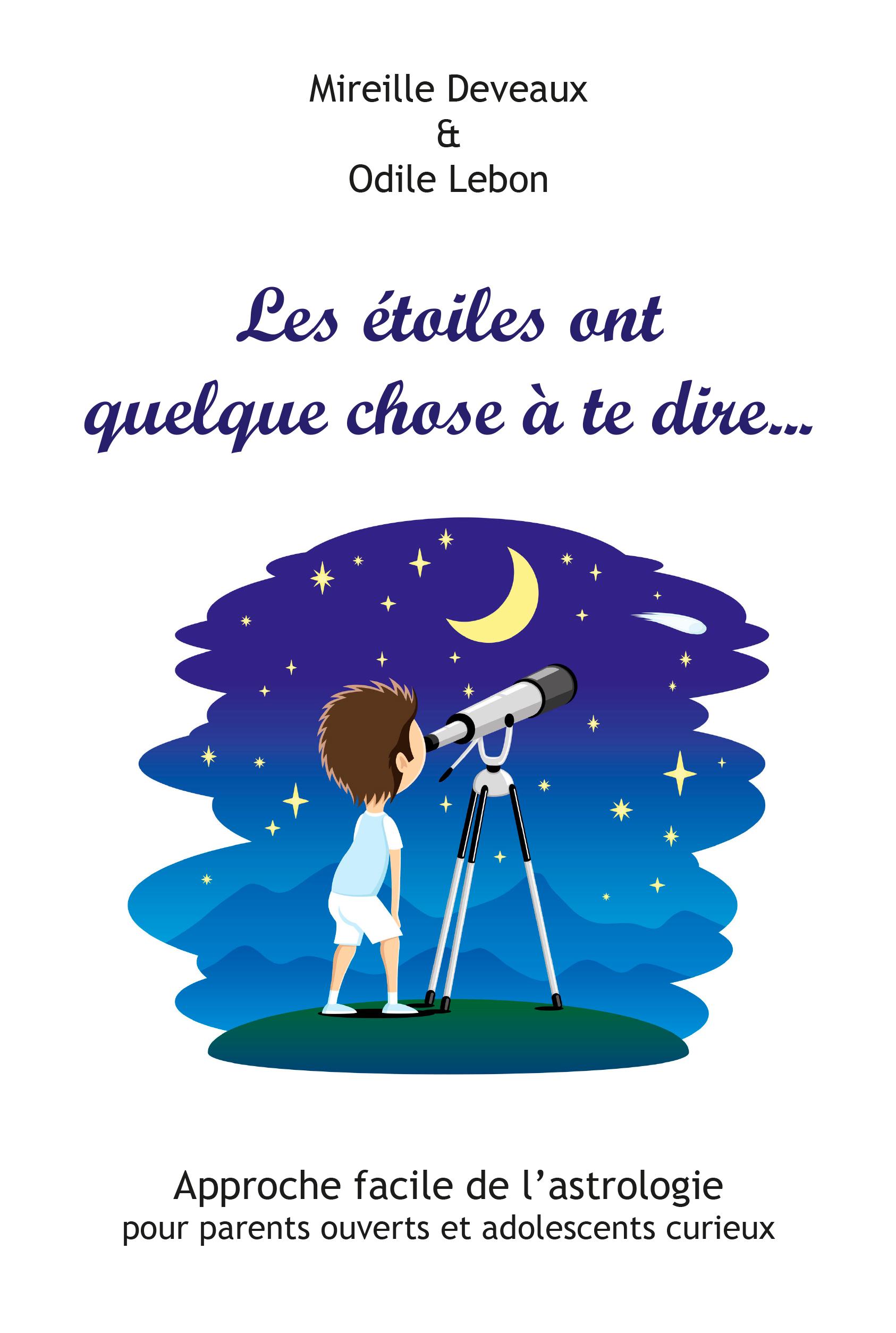 Les étoiles ont quelque chose à te dire... Approche facile de l’astrologie