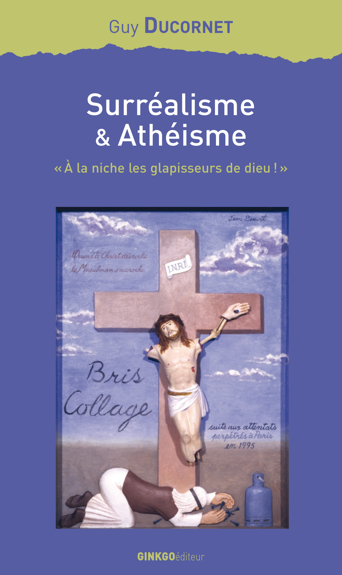 Surréalisme et athéisme - "À la niche les glapisseurs de Dieu !"
