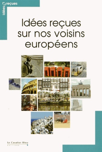 IDEES RECUES SUR NOS VOISINS EUROPEENS