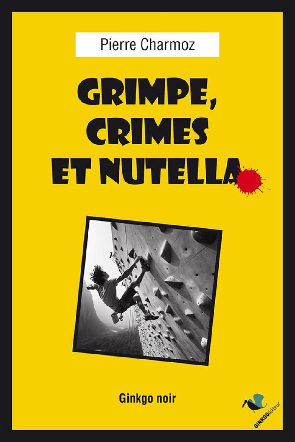 GRIMPE, CRIMES  ET NUTELLA.