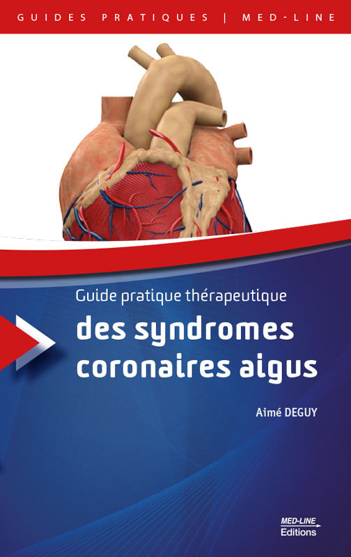 GUIDE PRATIQUE THÉRAPEUTIQUE SYNDROMES CORONAIRES AIGUS