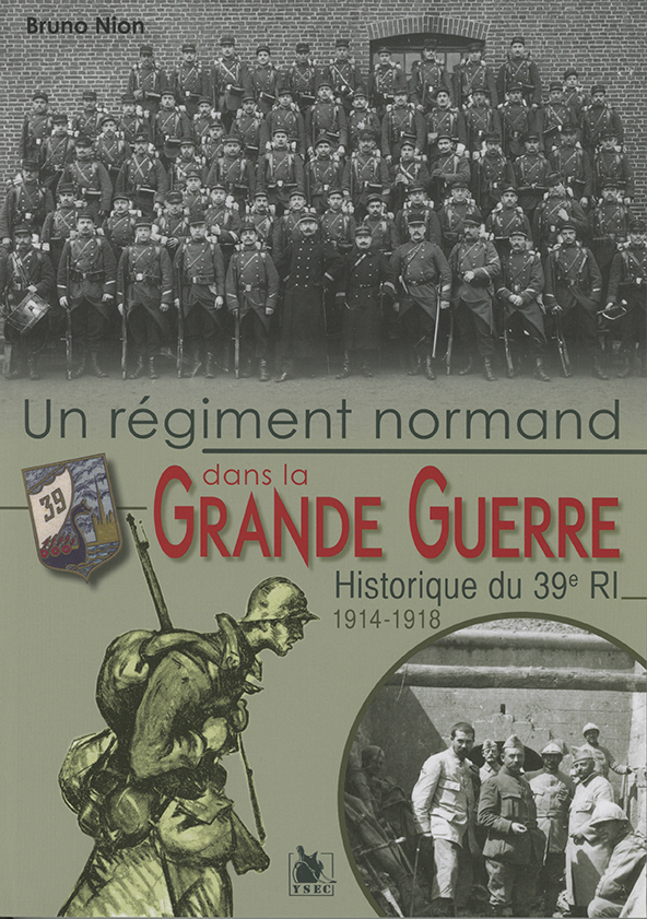 Un Regiment Normand Dans La Grande Guerre Historique Du 39E