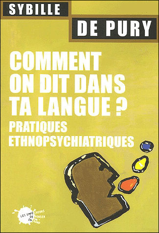 Comment on dit dans ta langue ? Pratiques ethnopsychiatriques