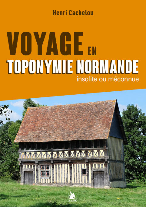 Voyage en toponymie normande insolite ou méconnue