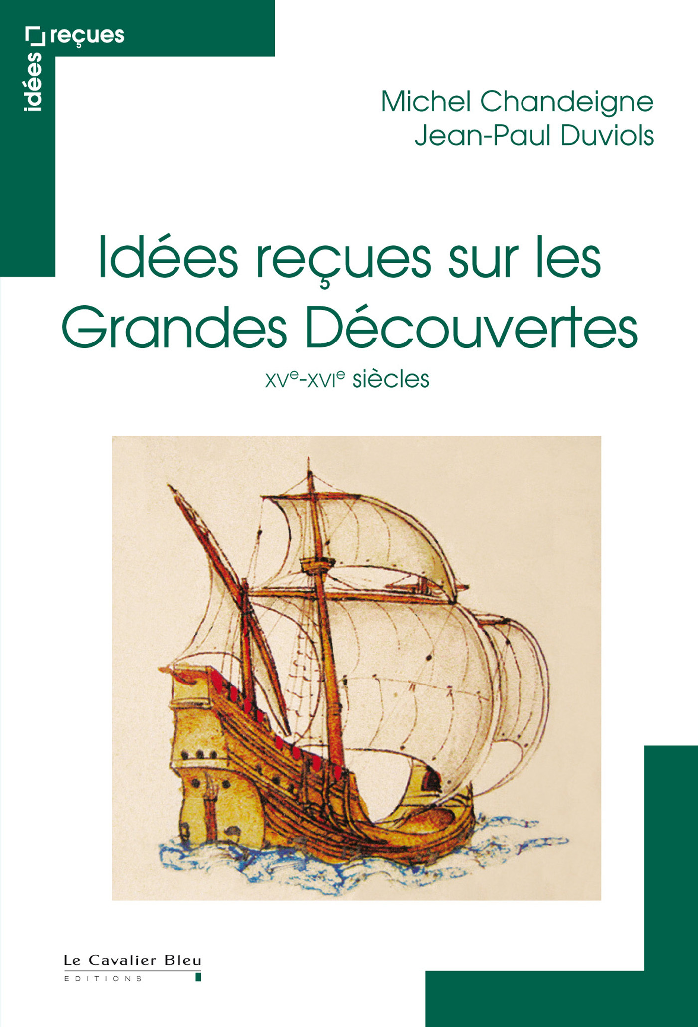 IDEES RECUES SUR LES GRANDES DECOUVERTES - XVE ET XVIE SIECL