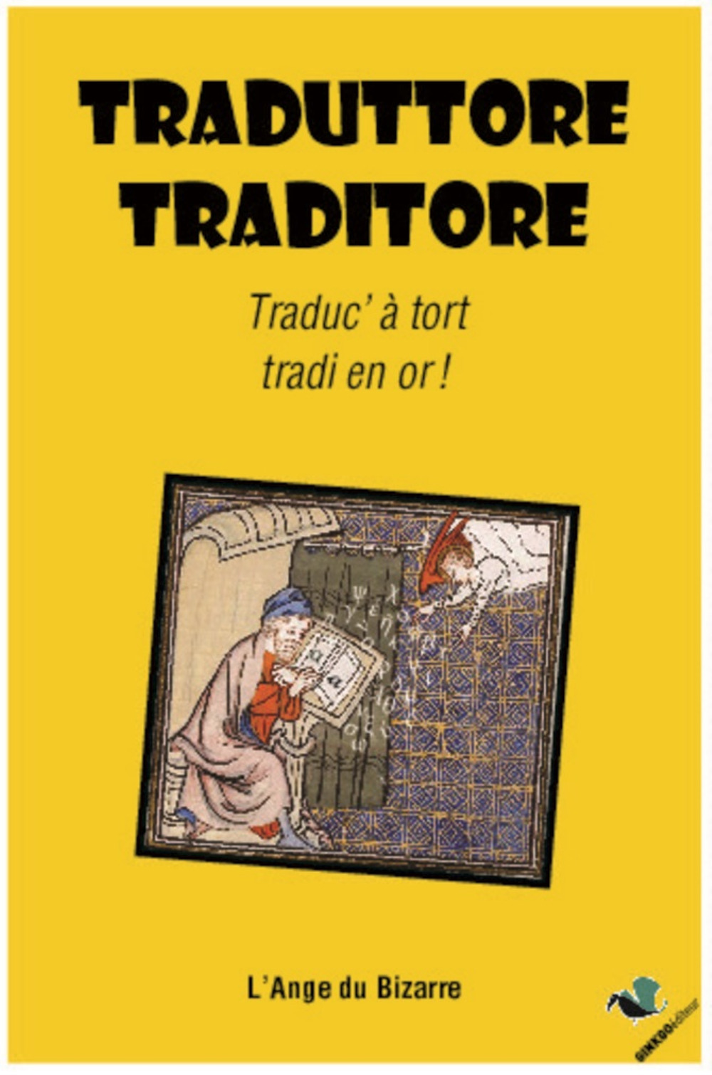 Traduttore, traditore - traduc' à tort, tradi en or !