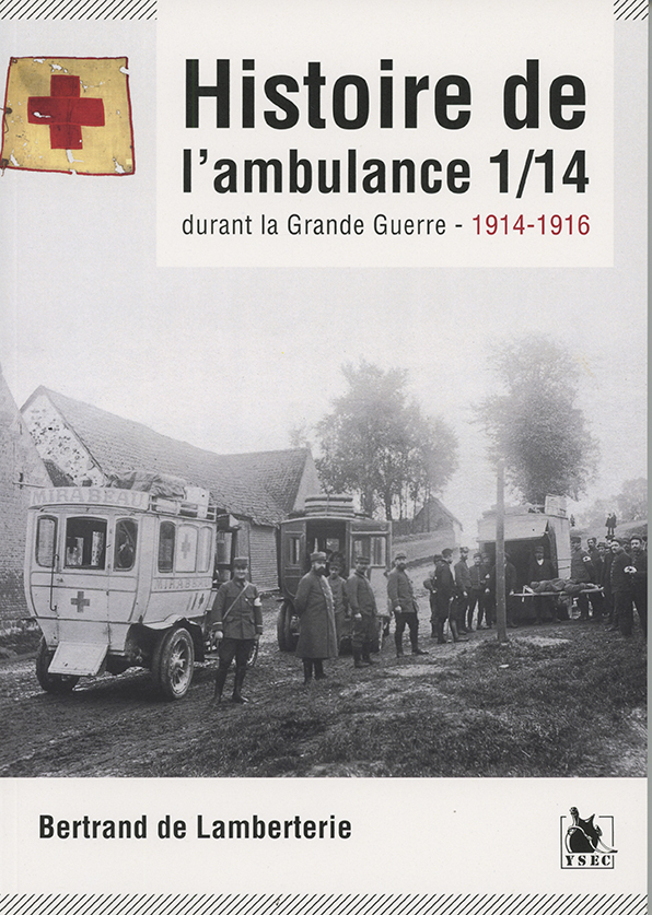 Histoire De L'Ambulance 1/14 Durant La Grande Guerre - 1914-1916 /14 Au Combat