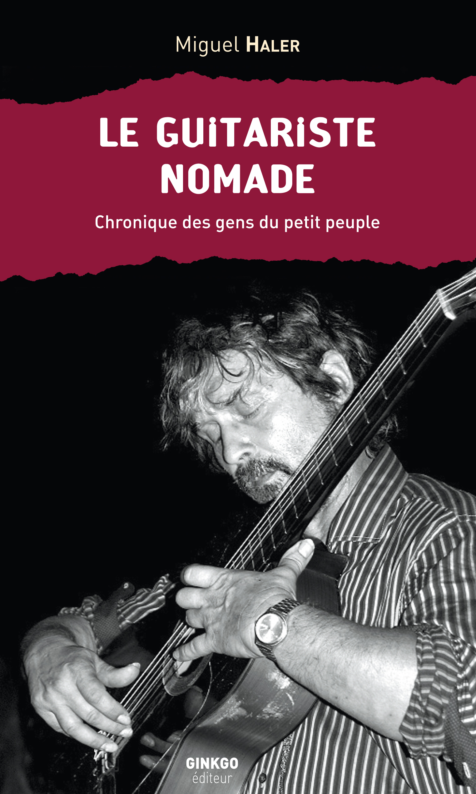 Le guitariste nomade - chronique des gens du petit peuple