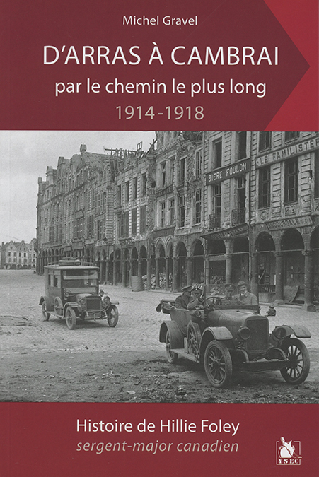 D Arras A Cambrai Par Le Chemin Le Plus Long 1914 1918