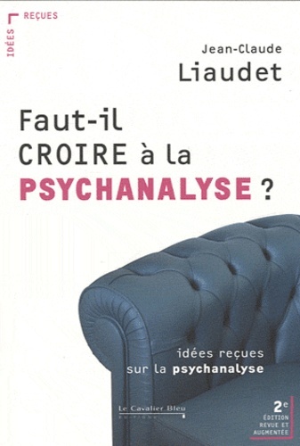 FAUT-IL CROIRE A LA PSYCHANALYSE ?