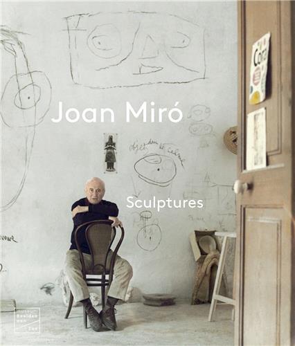 Joan MirO Sculptures /anglais/nEerlandais