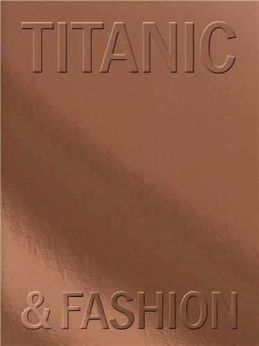 Titanic & Fashion /anglais