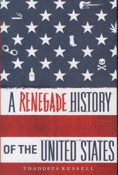 A Renegade History of the United States