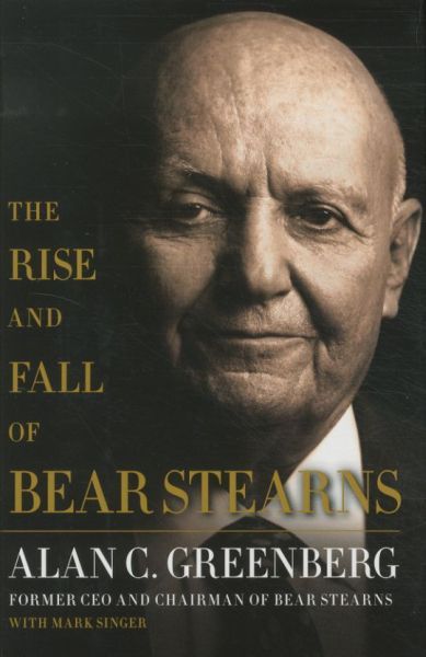 The Rise and Fall of Bear Stearns