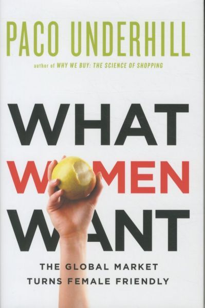 What Women Want: The Global Marketplace Turns Female Friendly