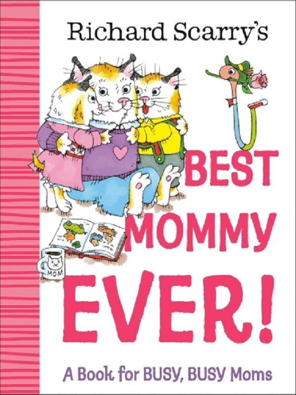 Richard Scarry's Best Mommy Ever!