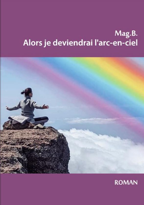 Alors je deviendrai l'arc-en-ciel