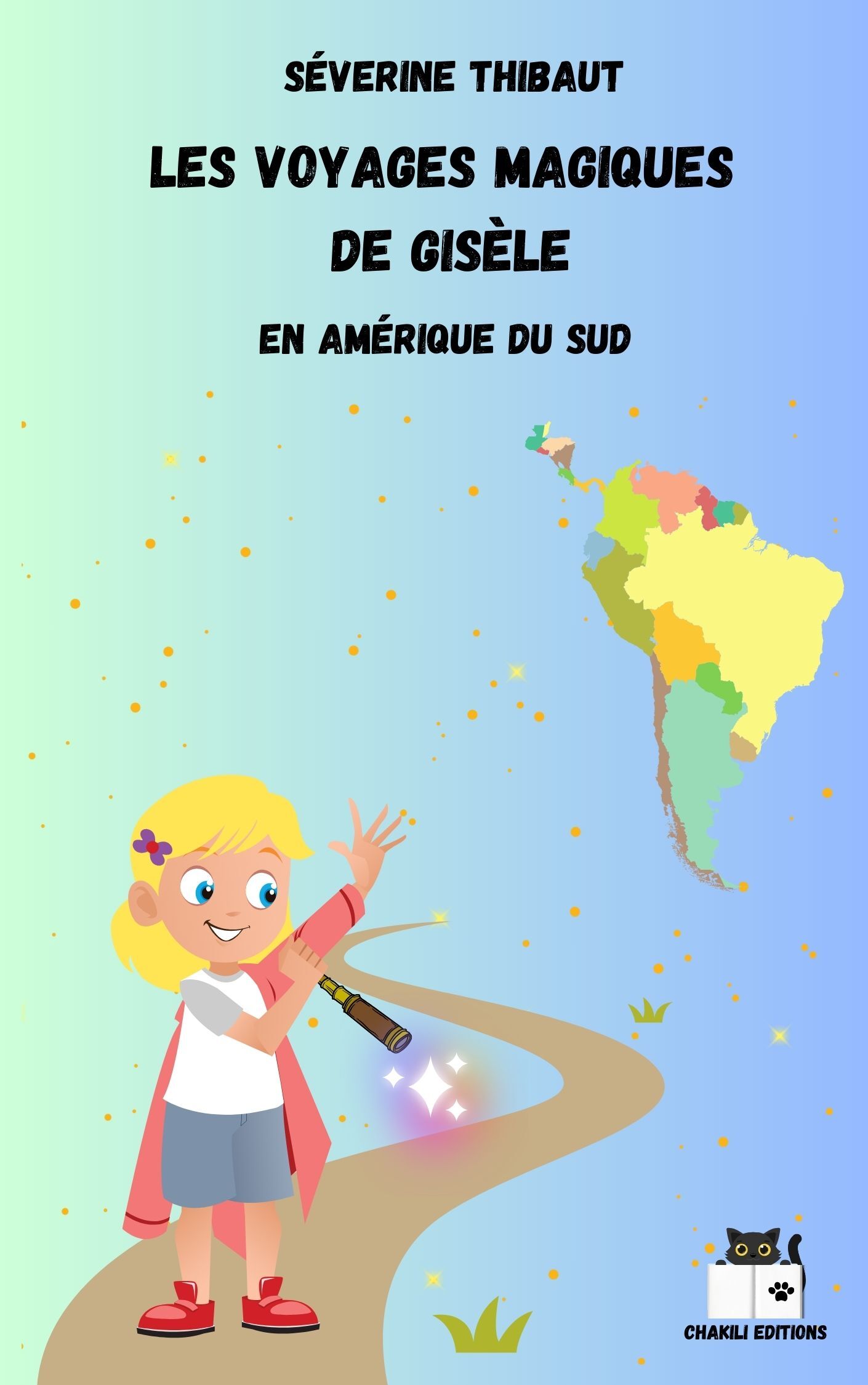 LES VOYAGES MAGIQUES DE GISELE - EN AMERIQUE DU SUD