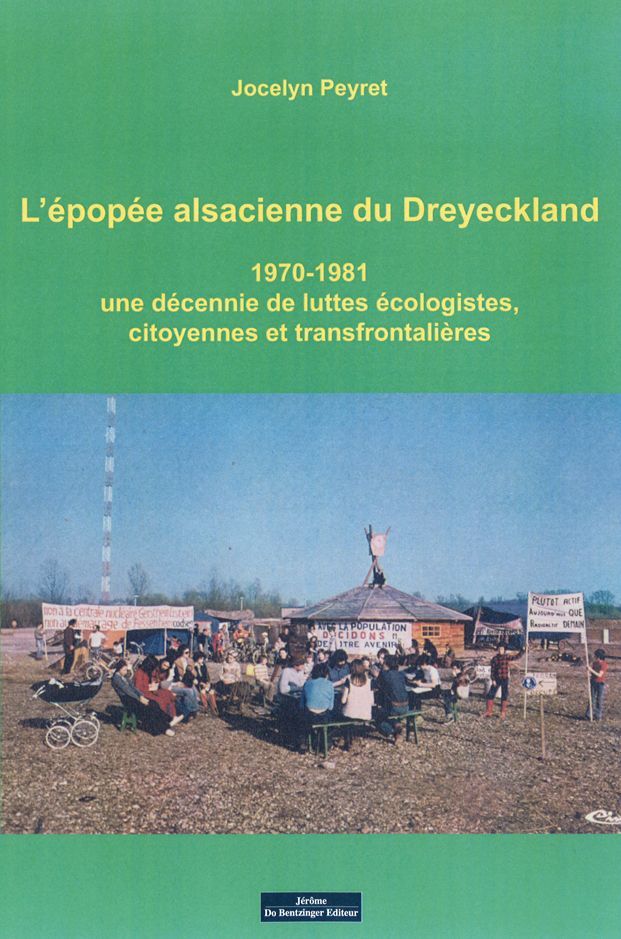 L'Epopee Alsacienne Du Dreyeckland 1970-1981 Une Decennie De Luttes Ecologistes