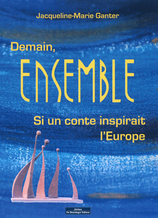 Demain Ensemble - Si Un Conte Inspirait L'Europe