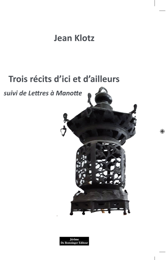 Trois récits d'hier et d'aujourd'hui