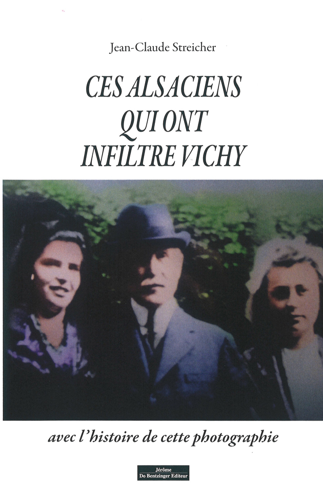 Ces alsaciens qui ont infiltré Vichy