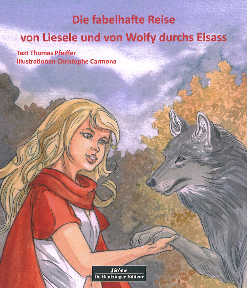 Die fabelhafte Reise von Lisele und von Wolfy durchs Elsas