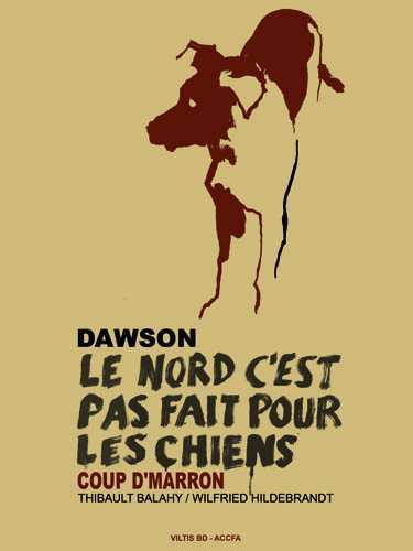 Dawson  - Le Nord c'est pas fait pour les chiens