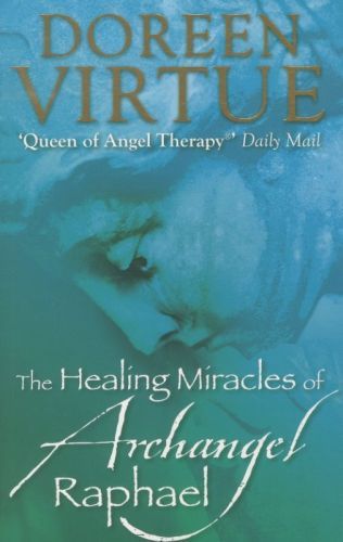 The Healing Miracles of Archangel Raphael