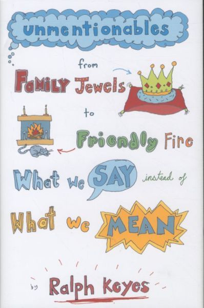 Unmentionables: From Family Jewels to Friendly Fire