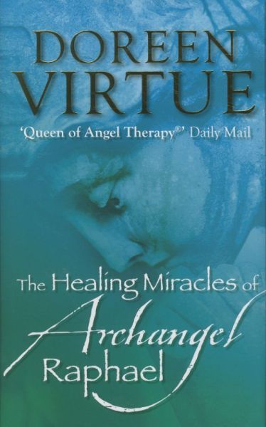 The Healing Miracles of Archangel Raphael