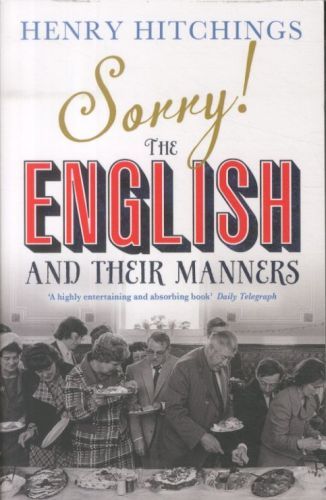 Sorry ! : The English and Their Manners