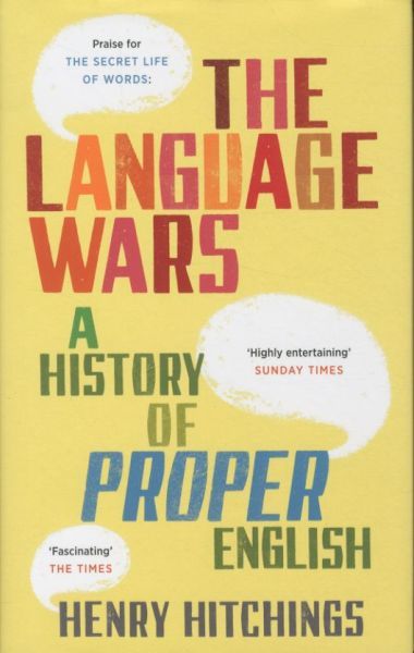 The Language Wars: A History of Proper English