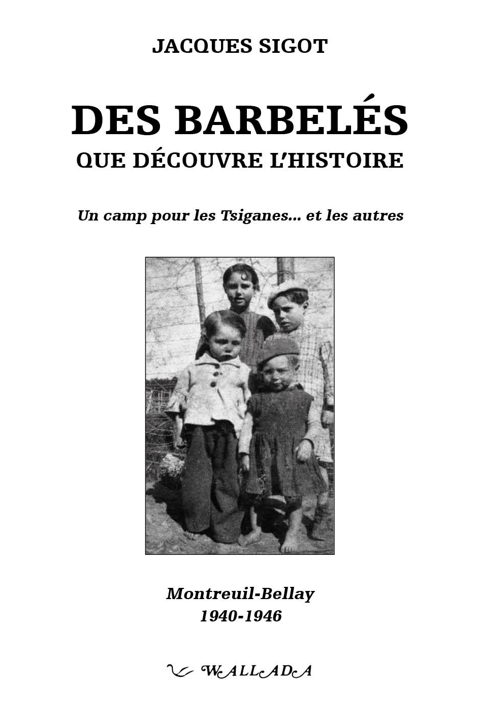 Des Barbelés que découvre l'Histoire, Montreuil-Bellay, 1940-1946