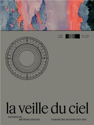 La Veille du Ciel Aquarelles MEtEorologiques d'AndrE des Gachons /franCais